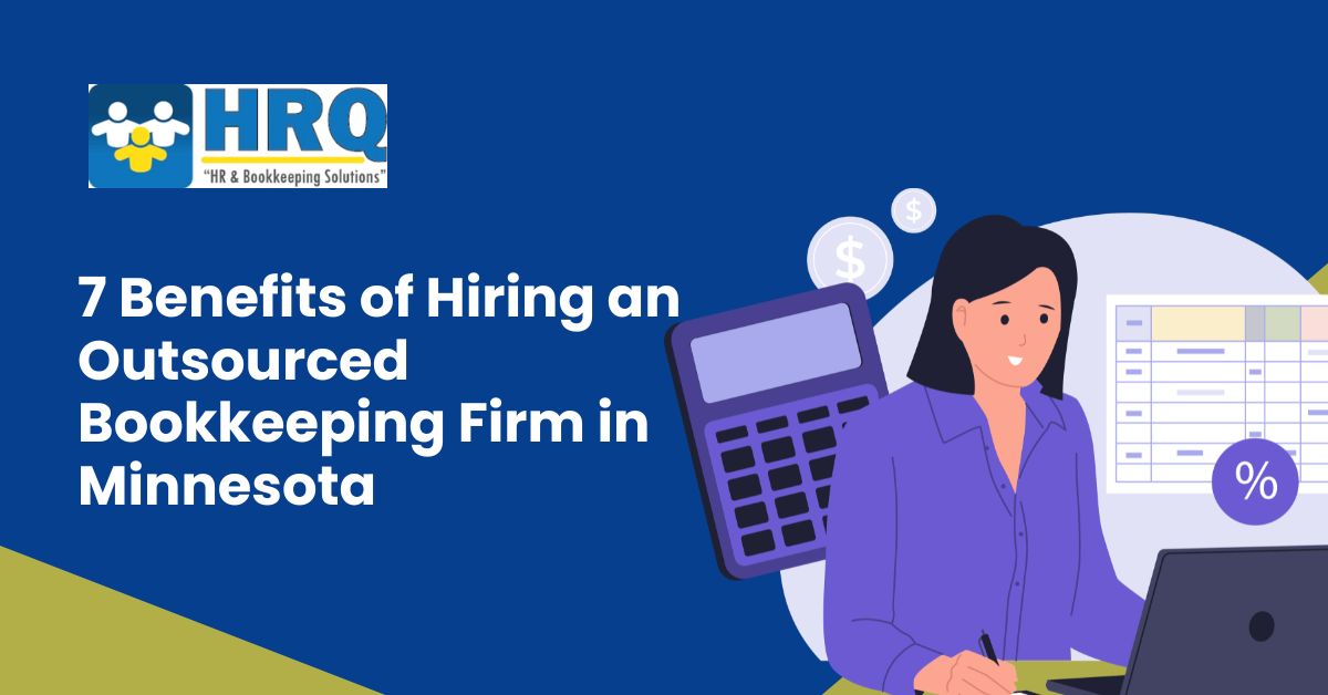7 Benefits of Hiring an Outsourced Bookkeeping Firm in Minnesota