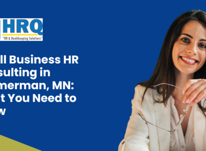 Small Business HR Consulting in Zimmerman, MN: What You Need to Know